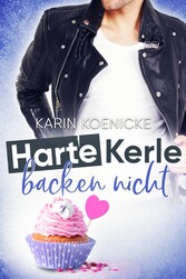 Harte Kerle backen nicht