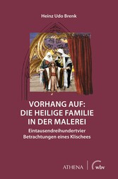 Vorhang auf: Die Heilige Familie in der Malerei