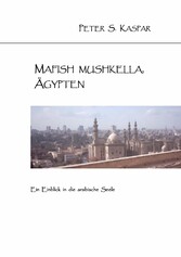 Mafish Mushkella, Ägypten