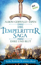 Die Tempelritter-Saga - Band 2: Ehre und Blut