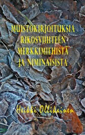 Muistokirjoituksia rikosviihteen merkkimiehistä ja niminaisista