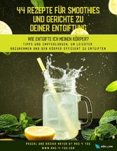 44 Rezepte für Smoothies und Gerichte zu deiner Entgiftung