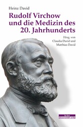 Rudolf Virchow und die Medizin des 20. Jahrhunderts