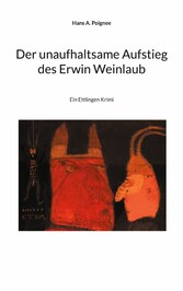 Der unaufhaltsame Aufstieg des Erwin Weinlaub