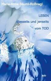 Leben diesseits und jenseits vom Tod