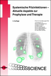 Systemische Pilzinfektionen - Aktuelle Aspekte zur Prophylaxe und Therapie