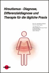 Hirsutismus - Diagnose, Differenzialdiagnose und Therapie für die tägliche Praxis