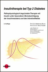 Insulintherapie bei Typ 2 Diabetes - Pathophysiologisch begründete Therapie mit Insulin