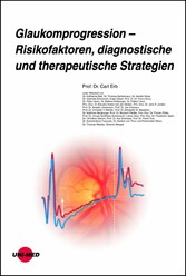 Glaukomprogression - Risikofaktoren, diagnostische und therapeutische Strategien