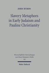 Slavery Metaphors in Early Judaism and Pauline Christianity