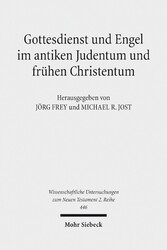 Gottesdienst und Engel im antiken Judentum und frühen Christentum