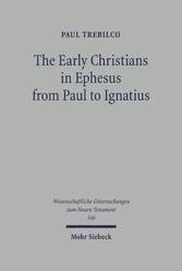 The Early Christians in Ephesus from Paul to Ignatius