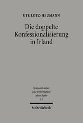 Die doppelte Konfessionalisierung in Irland