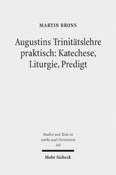 Augustins Trinitätslehre praktisch: Katechese, Liturgie, Predigt