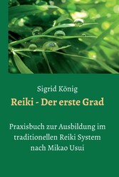 Reiki - Der erste Grad