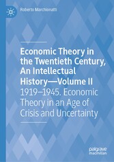 Economic Theory in the Twentieth Century, An Intellectual History-Volume II