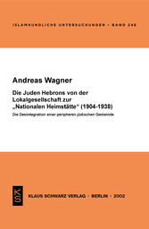 Die Juden Hebrons von der Lokalgesellschaft zur Nationalen Heimstätte (1904-1938)