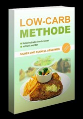 Die Low Carb Methode