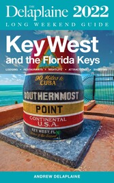 Key West & The Florida Keys - The Delaplaine 2022 Long Weekend Guide