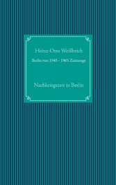 Berlin von 1945 - 1965 Zeitzeuge