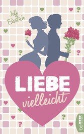 Liebe vielleicht