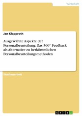 Ausgewählte Aspekte der Personalbeurteilung: Das 360° Feedback als Alternative zu herkömmlichen Personalbeurteilungsmethoden