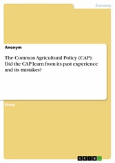 The Common Agricultural Policy (CAP): Did the CAP learn from its past experience and its mistakes?