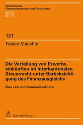 Die Verteilung von Erwerbseinkünften im interkantonalen Steuerrecht unter Berücksichtigung des Finanzausgleichs