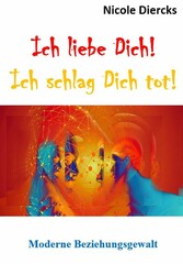 Ich liebe dich! Ich schlag dich tot!