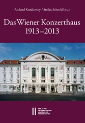 Das Wiener Konzerthaus 1913 - 2013