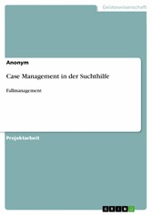 Case Management in der Suchthilfe