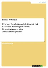 Hybrides Geschäftsmodell. Qualität bei E-Services. Einflussgrößen und Herausforderungen im Qualitätsmanagement