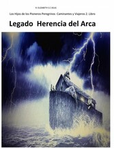 Legado Herencia del Arca Los Hijos de los Pioneros Peregrinos Caminantes 2