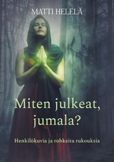 Miten julkeat, jumala?