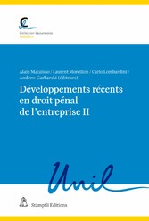 Développements récents en droit pénal de l'entreprise II