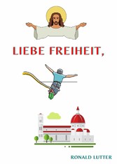 Liebe Freiheit,