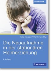 Die Neuaufnahme in der stationären Heimerziehung