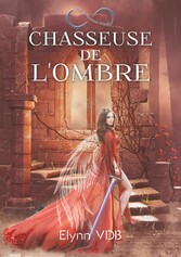 Chasseuse de l&apos;ombre