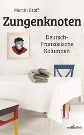 Zungenknoten: Deutsch-Französische Kolumnen