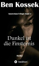 Dunkel ist die Finsternis