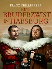 Ein Bruderzwist in Habsburg