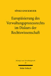 Europäisierung des Verwaltungsprozessrechts im Diskurs der Rechtswissenschaft