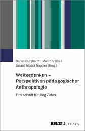 Weiterdenken - Perspektiven pädagogischer Anthropologie