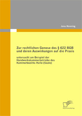 Zur rechtlichen Genese des § 622 BGB und deren Auswirkungen auf die Praxis: untersucht am Beispiel der Handwerkskammerbetriebe des Kammerbezirks Halle (Saale)