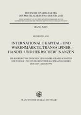 Internationale Kapital- und Warenmärkte, transalpiner Handel und Herrscherfinanzen