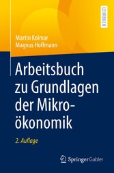 Arbeitsbuch zu Grundlagen der Mikroökonomik