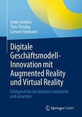 Digitale Geschäftsmodell-Innovation mit Augmented Reality und Virtual Reality