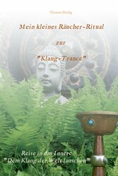 Mein kleines Räucher-Ritual zur 'Klang-Trance'