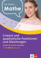 Klett Ich kann.. Mathe -  Lineare und quadratische Funktionen und Gleichungen 7-10