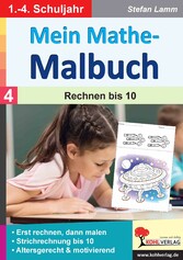 Mein Mathe-Malbuch / Band 4: Rechnen bis 10